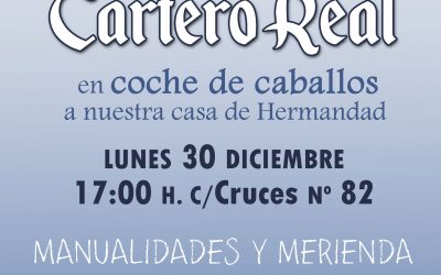 El Cartero Real visitará nuestra casa de Hermandad.